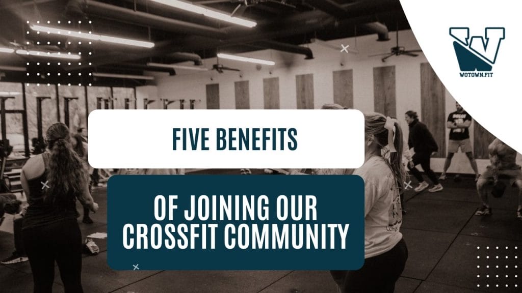 Five benefits of joining our crossfit community