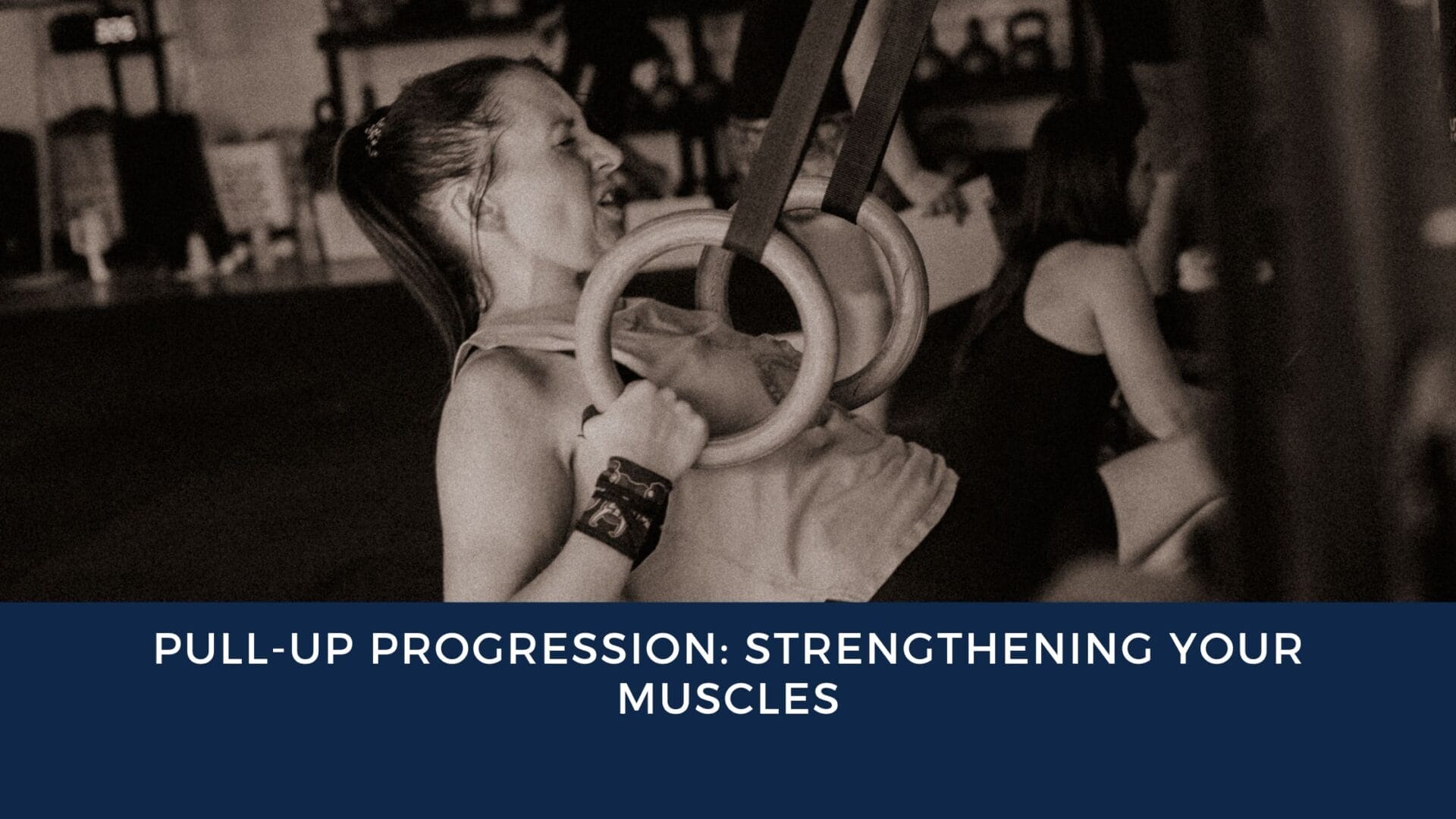 Pull-Up Progression: Strengthening Your Muscles