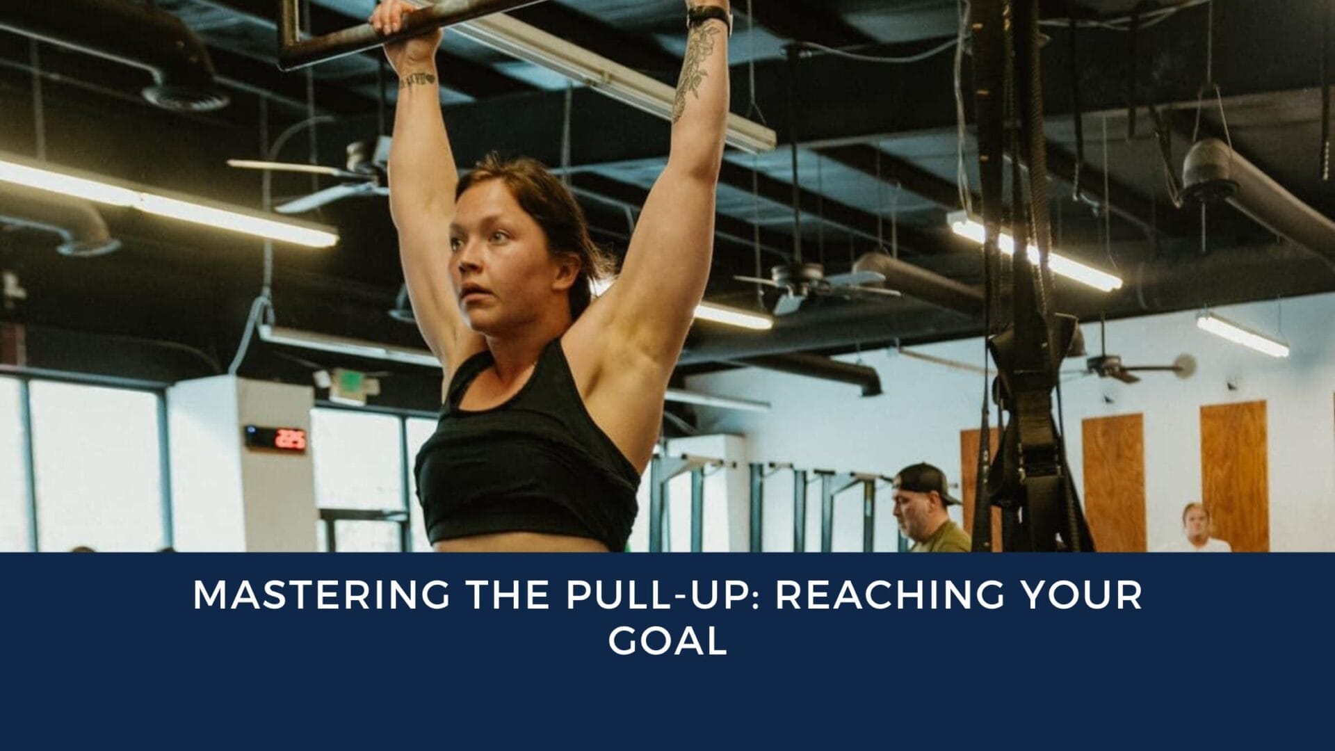 Mastering the Pull-Up: Reaching Your Goal