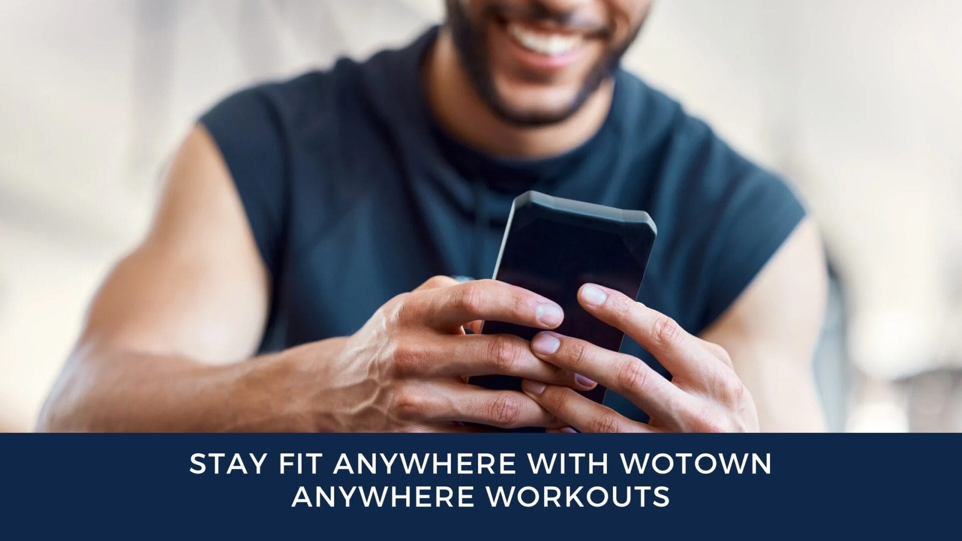Stay Fit Anywhere with WOTOWN ANYWHERE Workouts