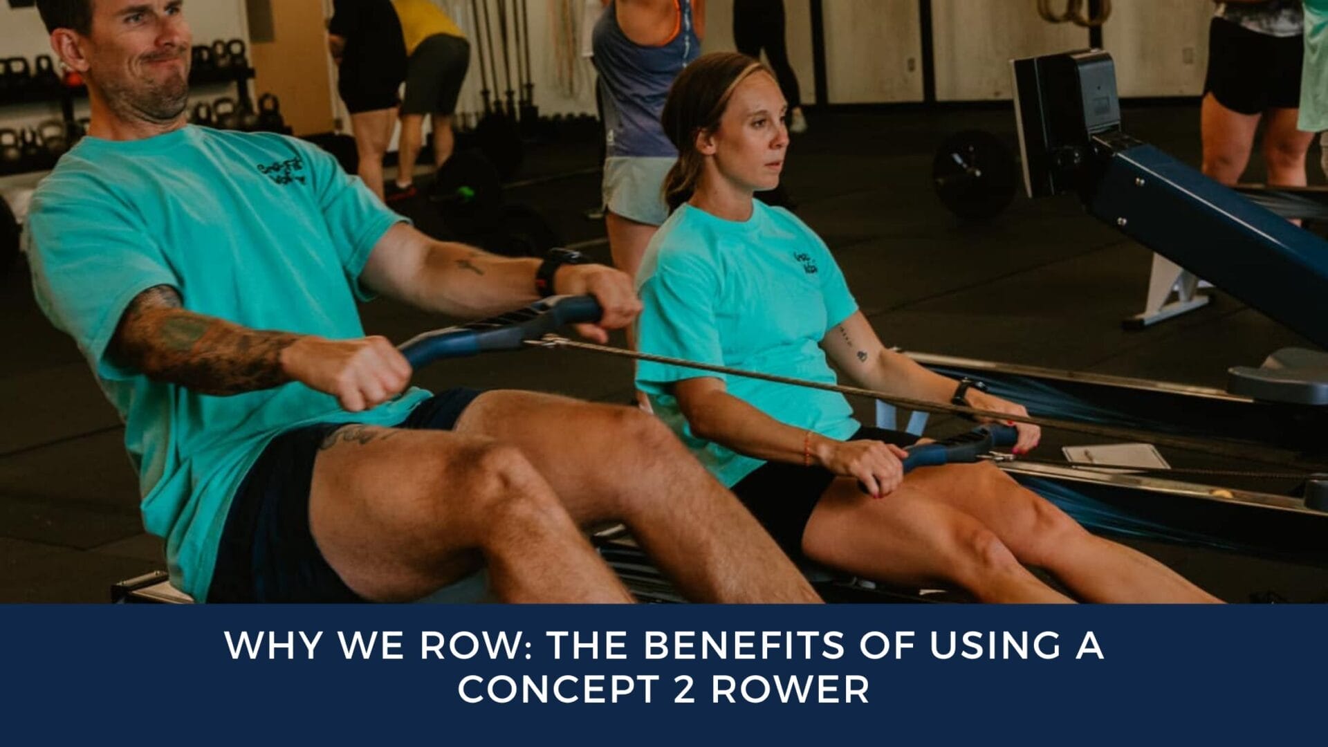 Why We Row: The Benefits of Using a Concept 2 Rower